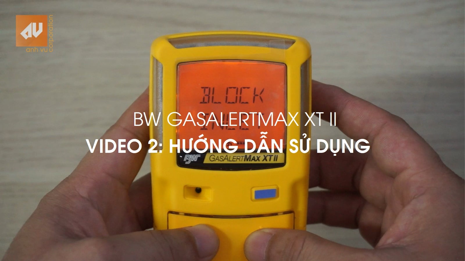 No.2 – Hướng dẫn sử dụng Máy đo khí BW GasAlertMax XT II [EN: Instruction guide]